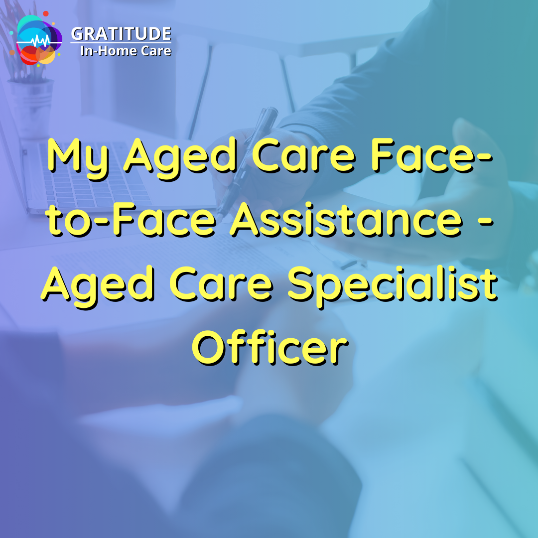 My Aged Care Face-to-Face assistance